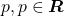 p, p \in \boldsymbol{R}