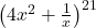 \left(4 x^2+\frac{1}{x}\right)^{21}