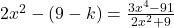 2x^{2}-(9-k)=\frac{3x^{4}-91}{2x^{2}+9}